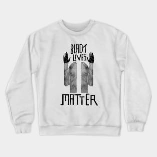 Black Lives Matter HOT DESIGN Crewneck Sweatshirt